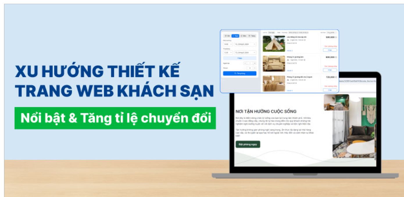 Xu hướng thiết kế trang web khách sạn 2025: Làm thế nào để nổi bật và tăng tỉ lệ chuyển đổi?